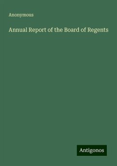 Annual Report of the Board of Regents - Anonymous