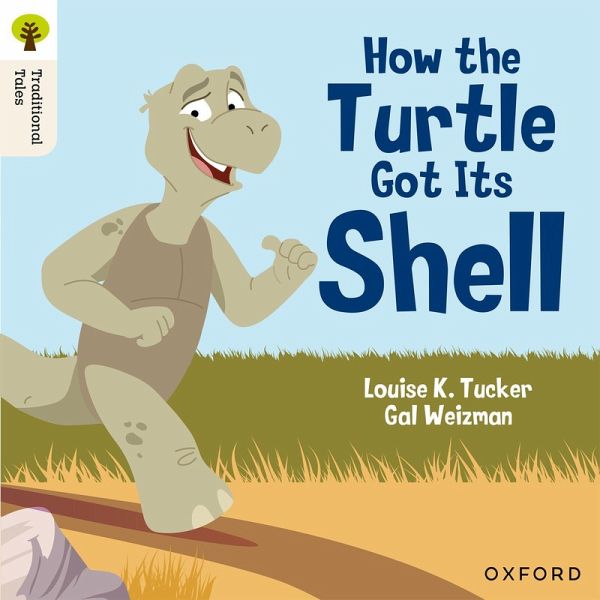 Oxford Reading Tree Traditional Tales: Level 5: How the Turtle Got Its Shell Oxford Reading Tree Traditional Tales: Level 5: How the Turtle Got Its Shell