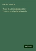 Ueber den Gedankengang der Platonischen Apologia Socratis Ueber den Gedankengang der Platonischen Apologia Socratis