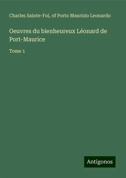 Oeuvres du bienheureux Léonard de Port-Maurice Oeuvres du bienheureux Léonard de Port-Maurice