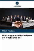 Bindung von Mitarbeitern an Hochschulen Bindung von Mitarbeitern an Hochschulen