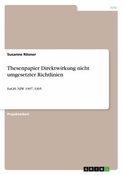 Thesenpapier Direktwirkung nicht umgesetzter Richtlinien Thesenpapier Direktwirkung nicht umgesetzter Richtlinien