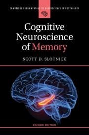 Cognitive Neuroscience of Memory - Slotnick, Scott D. (Boston College, Massachusetts)
