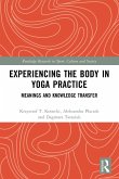 Experiencing the Body in Yoga Practice Experiencing the Body in Yoga Practice