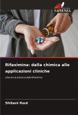 Rifaximina: dalla chimica alle applicazioni cliniche Rifaximina: dalla chimica alle applicazioni cliniche