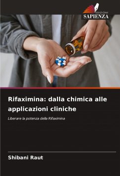 Rifaximina: dalla chimica alle applicazioni cliniche - Raut, Shibani Rifaximina: dalla chimica alle applicazioni cliniche - Raut, Shibani