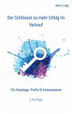 Der Schlüssel zu mehr Erfolg im Verkauf Der Schlüssel zu mehr Erfolg im Verkauf