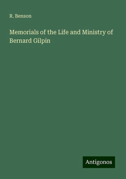 Memorials of the Life and Ministry of Bernard Gilpin