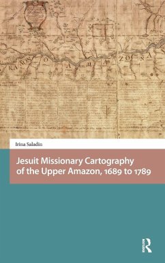 Cover Jesuit Missionary Cartography of the Upper Amazon, 1689 to 1789