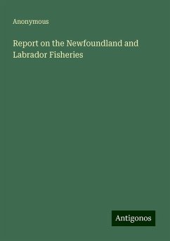 Report on the Newfoundland and Labrador Fisheries - Anonymous