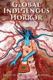 Global Indigenous Horror Global Indigenous Horror