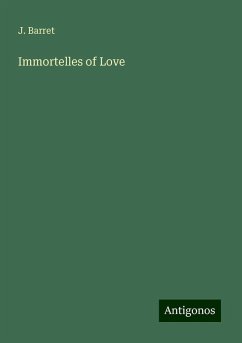 Immortelles of Love - Barret, J.