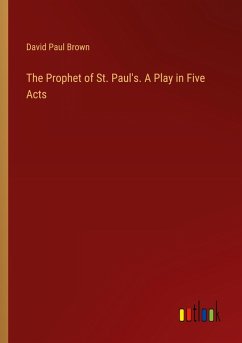 The Prophet of St. Paul's. A Play in Five Acts