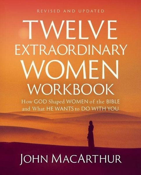 Twelve Extraordinary Women Workbook, Revised and Updated