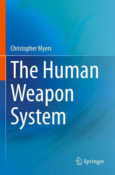The Human Weapon System