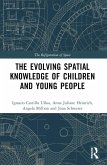 The Evolution of Young People's Spatial Knowledge The Evolution of Young People's Spatial Knowledge
