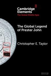 The Global Legend of Prester John - Taylor, Christopher E.