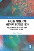 Polish American History before 1939 Polish American History before 1939