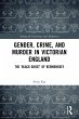 Gender, Crime, and Murder in Victorian... - Bild 1