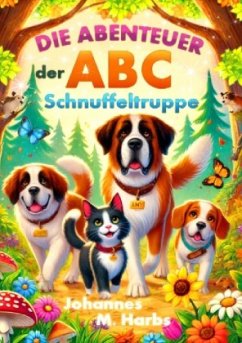 Die Abenteuer der ABC Schnuffeltruppe - Harbs, Johannes Matthias