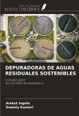 DEPURADORAS DE AGUAS RESIDUALES SOSTENIBLES DEPURADORAS DE AGUAS RESIDUALES SOSTENIBLES