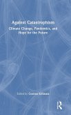 Against Catastrophism Against Catastrophism