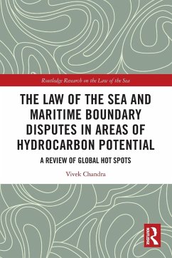 The Law of the Sea and Maritime Boundary Disputes in Areas of Hydrocarbon Potential - Chandra, Vivek