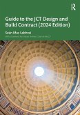 Guide to the JCT Design and Build Contract - 2024 Edition Guide to the JCT Design and Build Contract - 2024 Edition
