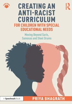 Creating an Anti-Racist Curriculum for Children with Special Educational Needs - Bhagrath, Priya