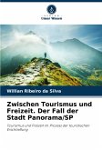 Zwischen Tourismus und Freizeit. Der Fall der Stadt Panorama/SP Zwischen Tourismus und Freizeit. Der Fall der Stadt Panorama/SP