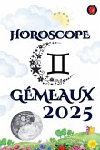 Gémeaux Horoscope 2025 Gémeaux Horoscope 2025