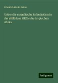 Ueber die europäische Kolonisation in der südlichen Hälfte des tropischen Afrika