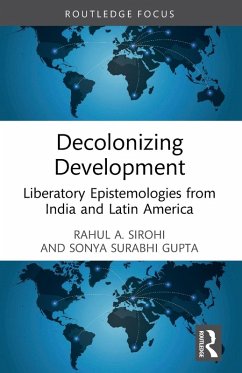 Decolonizing Development - Sirohi, Rahul A; Gupta, Sonya Surabhi