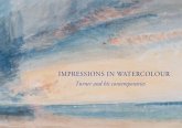 Impressions in Watercolour: Turner and his Contemporaries