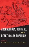 Archaeology, Heritage, and Reactionary Populism Archaeology, Heritage, and Reactionary Populism