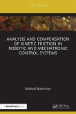 Analysis and Compensation of Kinetic Friction in Robotic and Mechatronic Control Systems Analysis and Compensation of Kinetic Friction in Robotic and Mechatronic Control Systems