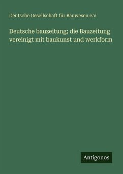 Cover Deutsche bauzeitung; die Bauzeitung vereinigt mit baukunst und werkform