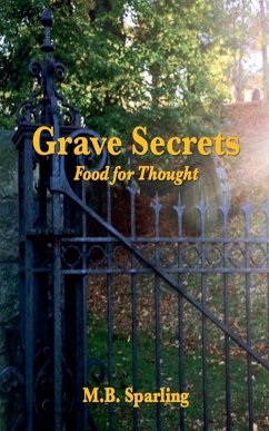 Grave Secrets Food For Thought - Sparling, M. B.