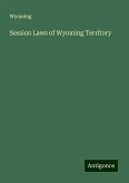 Session Laws of Wyoming Territory