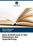 Eine Einführung in das Phänomen der Supraleitung Eine Einführung in das Phänomen der Supraleitung
