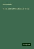 Ueber landwirthschaftlichen Credit Ueber landwirthschaftlichen Credit