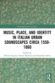 Music, Place, and Identity in Italian Urban Soundscapes circa 1550-1860
