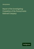 Report of the Investigating Committee of the Pennsylvania Railroad Company