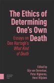 The Ethics of Determining One's Own Death The Ethics of Determining One's Own Death