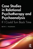 Case Studies in Relational Psychotherapy and Psychoanalysis