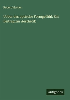 Cover Ueber das optische Formgefühl: Ein Beitrag zur Aesthetik
