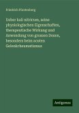 Ueber kali nitricum, seine physiologischen Eigenschaften, therapeutische Wirkung und Anwendung von grossen Dosen, besonders beim acuten Gelenkrheumatismus Ueber kali nitricum, seine physiologischen Eigenschaften, therapeutische Wirkung und Anwendung von grossen Dosen, besonders beim acuten Gelenkrheumatismus