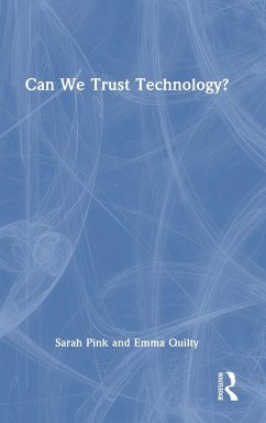 Can We Trust Technology? - Pink, Sarah; Quilty, Emma
