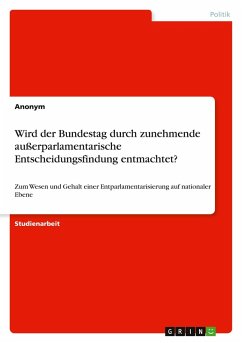 Wird der Bundestag durch zunehmende außerparlamentarische Entscheidungsfindung entmachtet?
