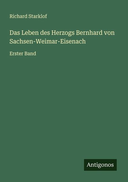 Das Leben des Herzogs Bernhard von Sachsen-Weimar-Eisenach
